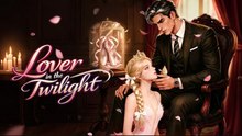 Love in the Twilight HOT DRAMA