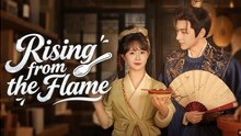 Rising from the Flame Chinese Drama - English Sub