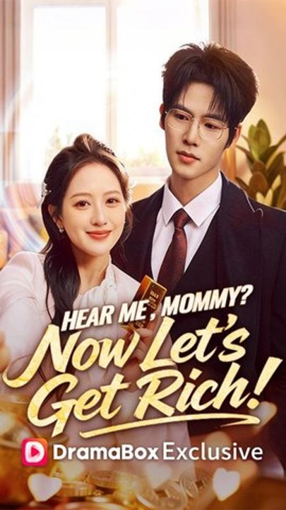 Hear Me, Mommy? Now Let's Get Rich! (DUBBED) Chinese Drama - English Sub