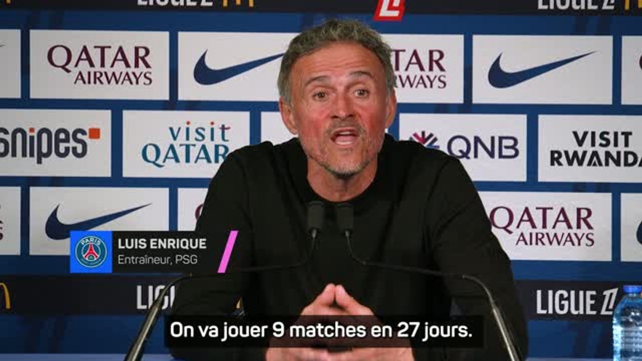 PSG - Luis Enrique : "On va jouer 9 matches en 27 jours"