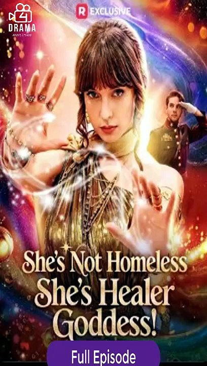 [Eng sub] She's Not Homeless, She's Healer Goddess! Full Episode | Full Short Drama | English Sub 2026