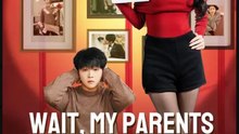 Wait My Parents Are Loaded- Full Drama Movie English Sub