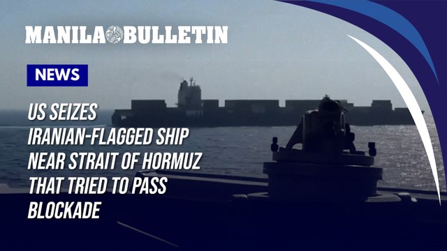 US seizes Iranian-flagged ship near Strait of Hormuz that tried to pass blockade