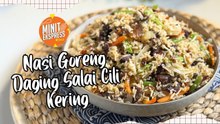 Nasi Goreng Daging Salai Cili Kering Yang Pedas & Memikat Selera