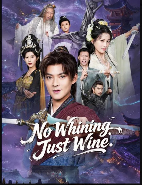 No Whining Just Wine Chinese Drama - English Sub