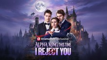 Alpha king this time i reject you - Full Movie English Sub