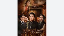 The Pawned Love of the Eighth Shopkeeper Chinese Drama - English Sub
