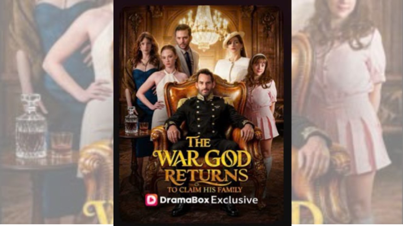 The War God Returns to Claim His Family - Full 💕 💕 💕