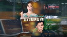 Her Breakthrough, His Breakdown (2025) - FULL [Eng Sub]