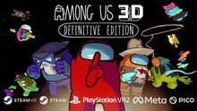 Among Us 3D Definitive Edition Official Release Window Trailer