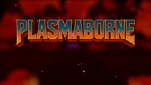 Plasmaborne Official Launch Trailer