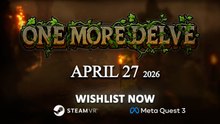 One More Delve Official Release Date Trailer