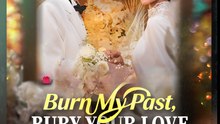 Burn My Past Bury Your Love
