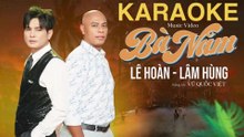 📺 NHẠC BOLERO HAY NHẤT l GIỌNG CA KHÔNG TUỔI  🎧KARAOKE BÀ NĂM l ca sĩ Lâm Hùng x Lê Hoàn