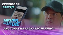 Never Say Die: Ang tunay na pagkatao ni Jin Ho! (Episode 54 - Part 2/3)