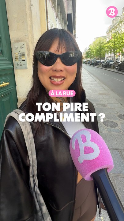 À la rue : Ton pire compliment ?