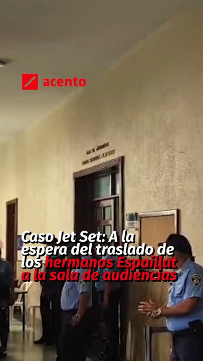 Caso Jet Set: A la espera del traslado de los hermanos Espaillat a la sala de audiencias