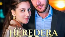 La Heredera Oculta - Serie Completa Espanol Drama Moderno