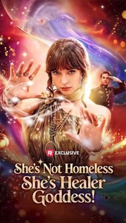 She's Not Homeless, She's Healer Goddess! REEL SHORT