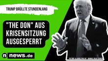 Donald Trump: US-Präsident brüllte stundenlang - "The Don" aus Krisensitzung ausgesperrt