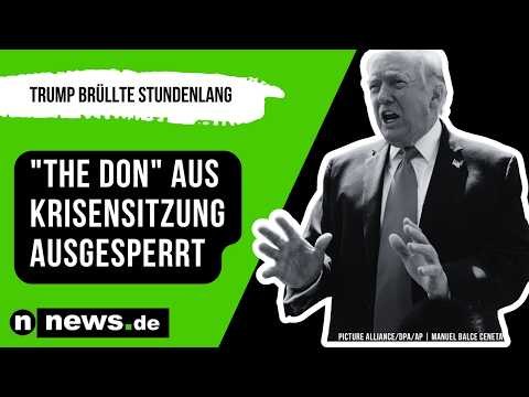 Donald Trump: US-Präsident brüllte stundenlang - The Don aus Krisensitzung ausgesperrt