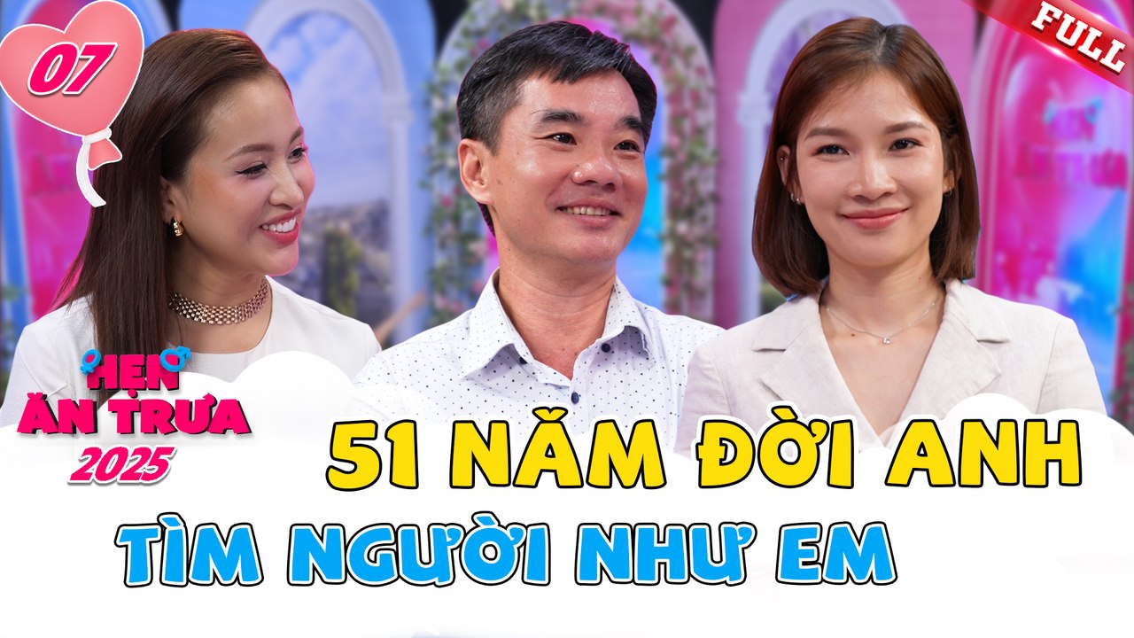 Hẹn Ăn Trưa 2025 tập 7B