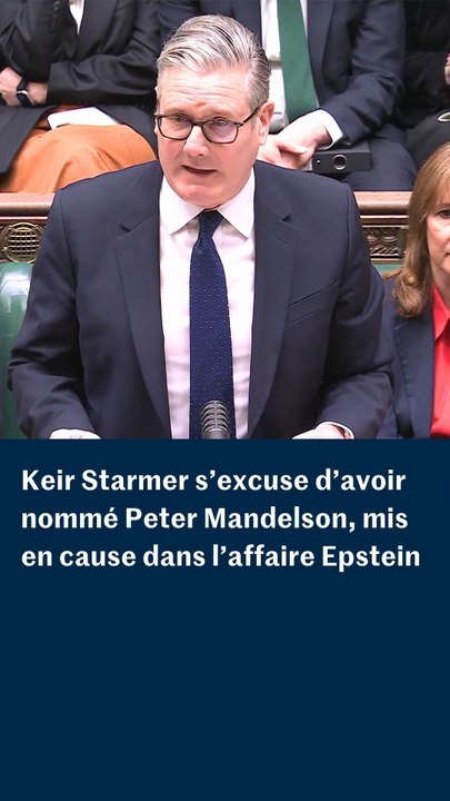 Affaire Epstein : Keir Starmer reconnaît une « erreur de jugement » dans l’affaire Mandelson