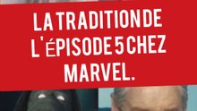 LA TRADITION DE L'ÉPISODE 5 CHEZ MARVEL.