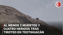 Tiroteo en Teotihuacán deja al menos 2 muertos: una turista canadiense y el presunto agresor