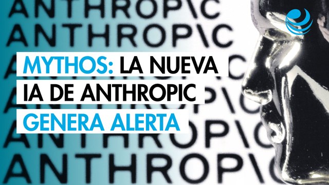 ¿Qué sabemos sobre Mythos, de Anthropic, y por qué preocupa?
