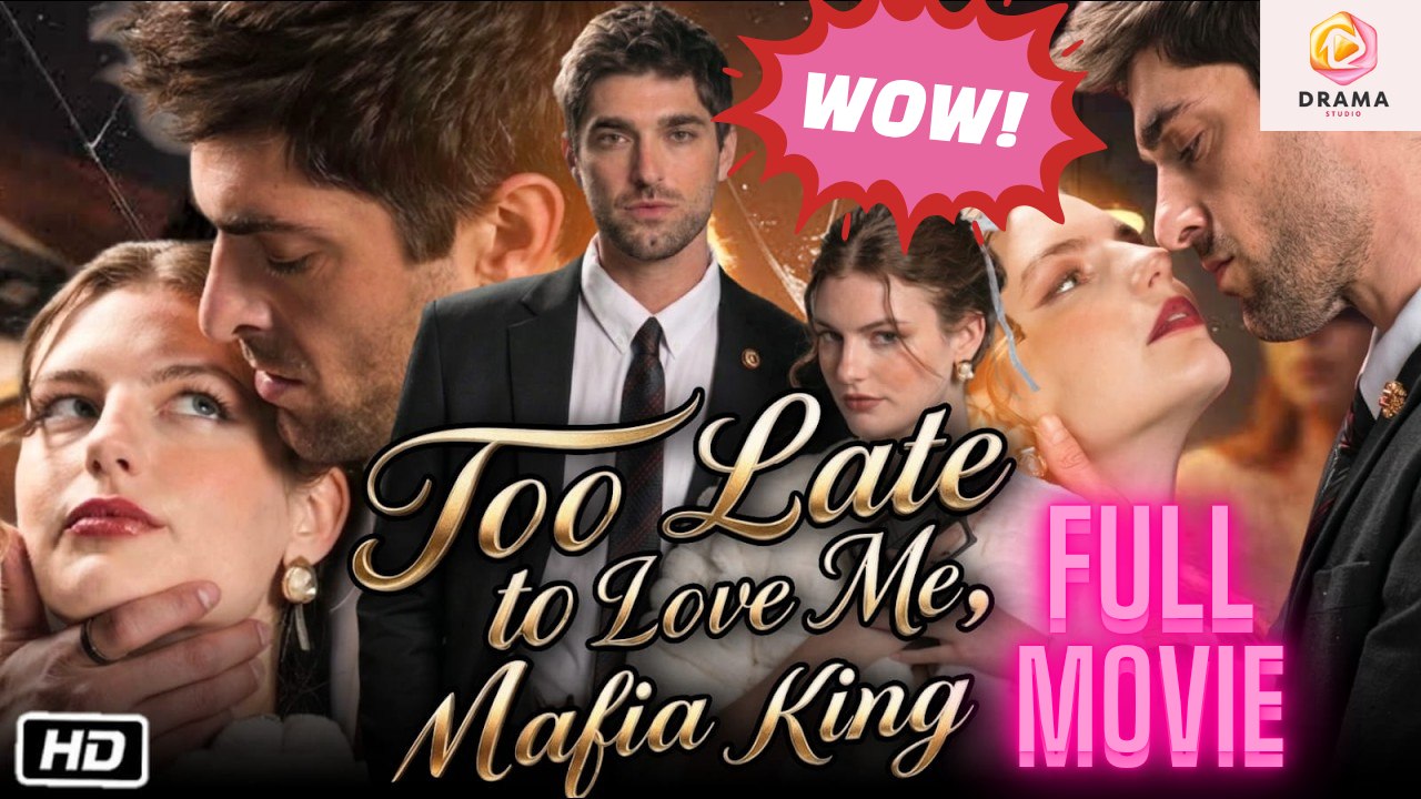 New 2026 Too Late To Love Me Mafia King Drama Hub Hub