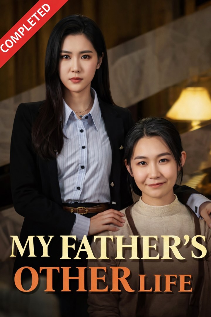 My Father’s Other Life- Full Drama Movie English Sub