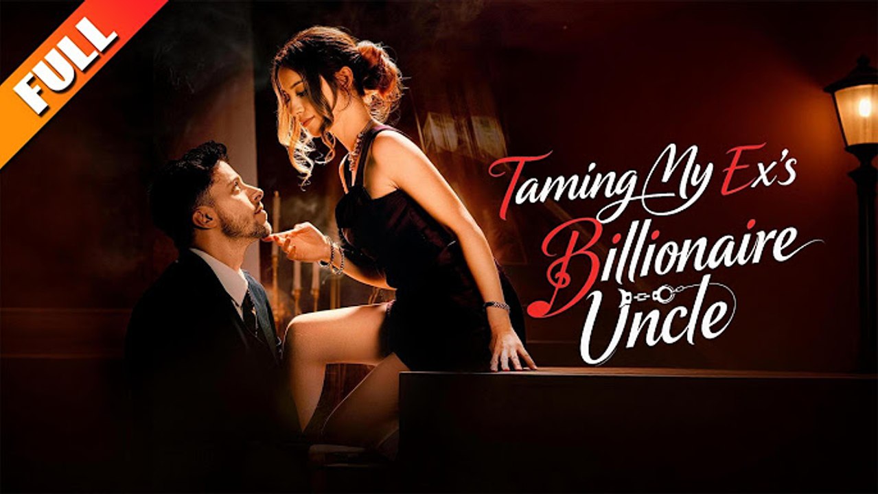 Top 🔥 Taming My Ex's Billionaire Uncle Isode