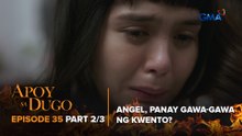 Apoy Sa Dugo: Ang patuloy na pagbabaluktot ni Angel ng katotohanan! (Episode 35 - Part 2/3)