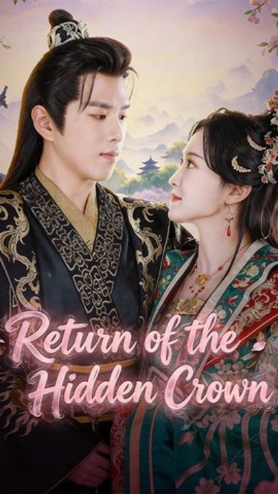 Return of the Hidden Crown - Chinese Drama - English Sub
