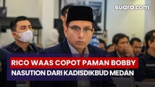 Rico Waas Copot Paman Bobby Nasution dari Kadisdikbud Medan