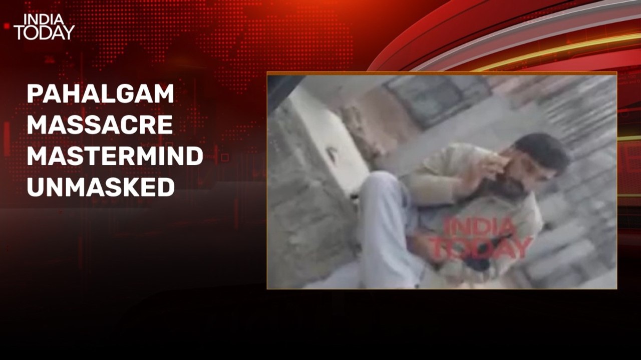 India Today unmasks Pahalgam terror attack mastermind hiding in Pakistan