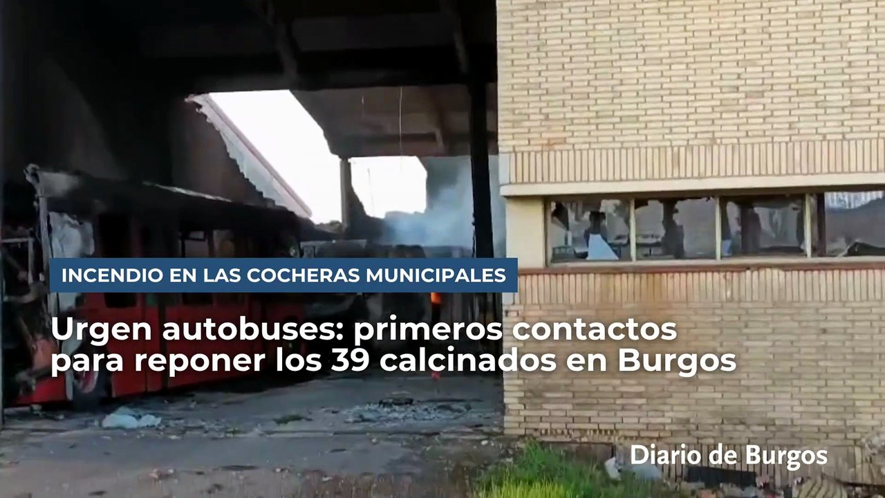 Urgen autobuses en Burgos: primeros contactos para reponer los 39 calcinados