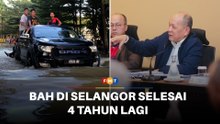 Masalah bah selesai 4 tahun lagi, kata exco Selangor
