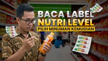 Baca Label Nutri Level, Pilih Minuman Kemudian