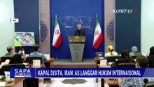 Iran Sebut Penyitaan Kapal oleh AS di Selat Hormuz Langgar Hukum Internasional | SAPA MALAM
