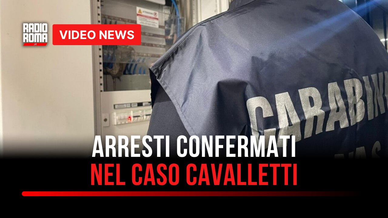 Arresti confermati nel caso Cavalletti