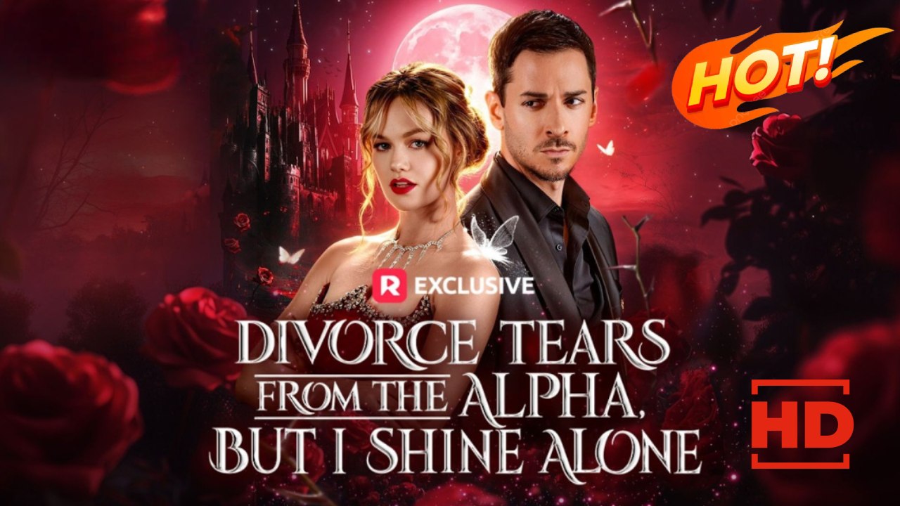 Divorce Tears from the Alpha, but I Shine Alone | Full Movie HD  - Female Drama Strong Heroine Fantasy Emotional Visually Striking Family-Friendly Intimate Romantic USA Forest Palace Banquet Contemporary All Ages Housewife