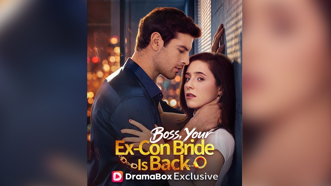Boss, Your Ex-Con Bride Is Back Short Drama