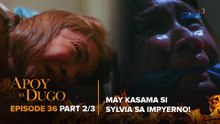 Apoy Sa Dugo: Hindi nag-iisa si Sylvia sa impyerno! (Episode 36 - Part 2/3)