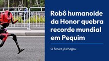 Vídeo - Robô humanoide da Honor quebra recorde mundial humano durante meia-maratona em Pequim