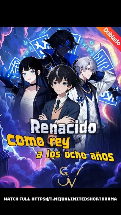 [Doblado ESP] Renacido Como Rey A Los Ocho Años