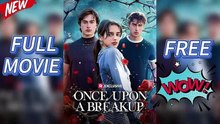 [TOP MOVIE🔥] Once Upon A Breakup NEW 2026