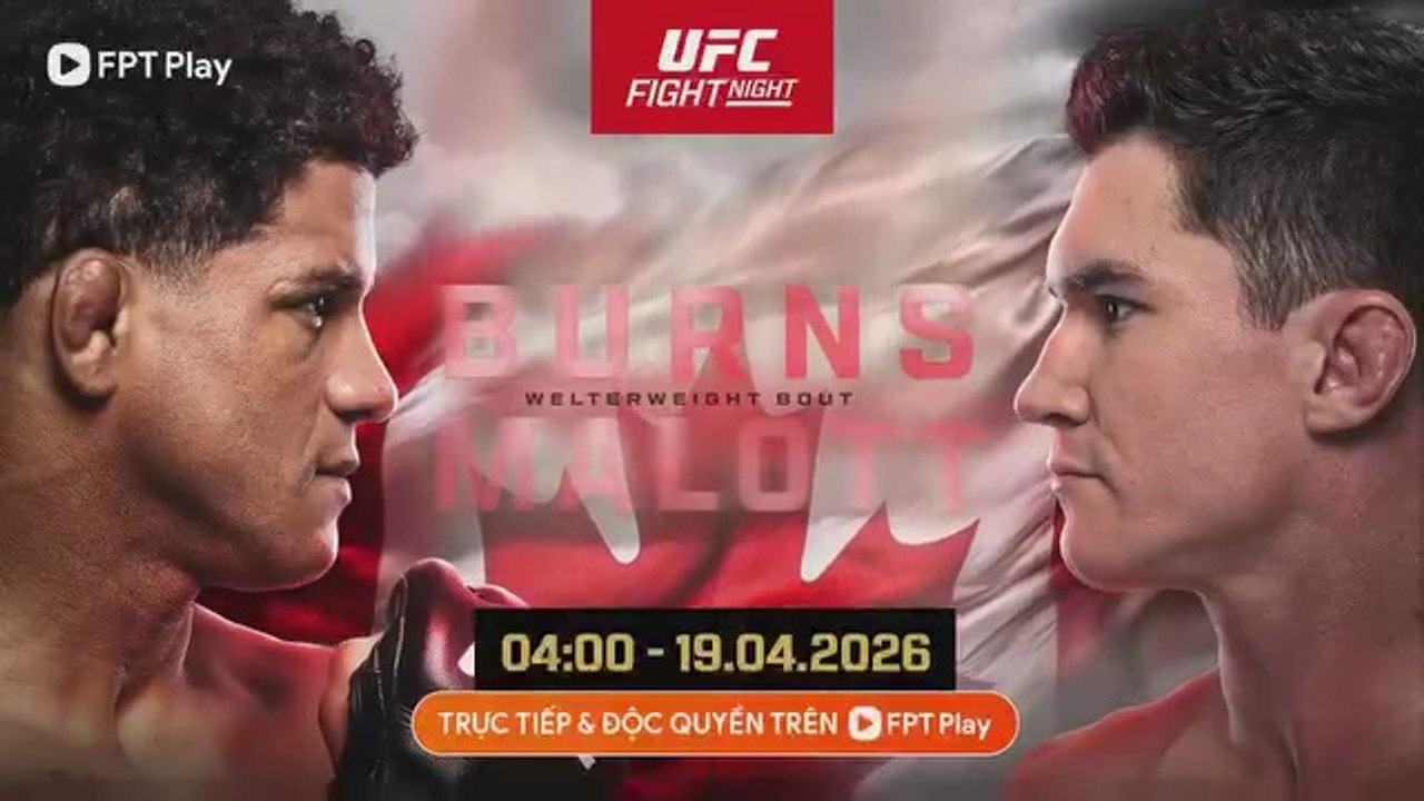 UFC Fight Night : Mike Malott vs Gilbert Burns | Trailer trên Truyền Hình FPT Play