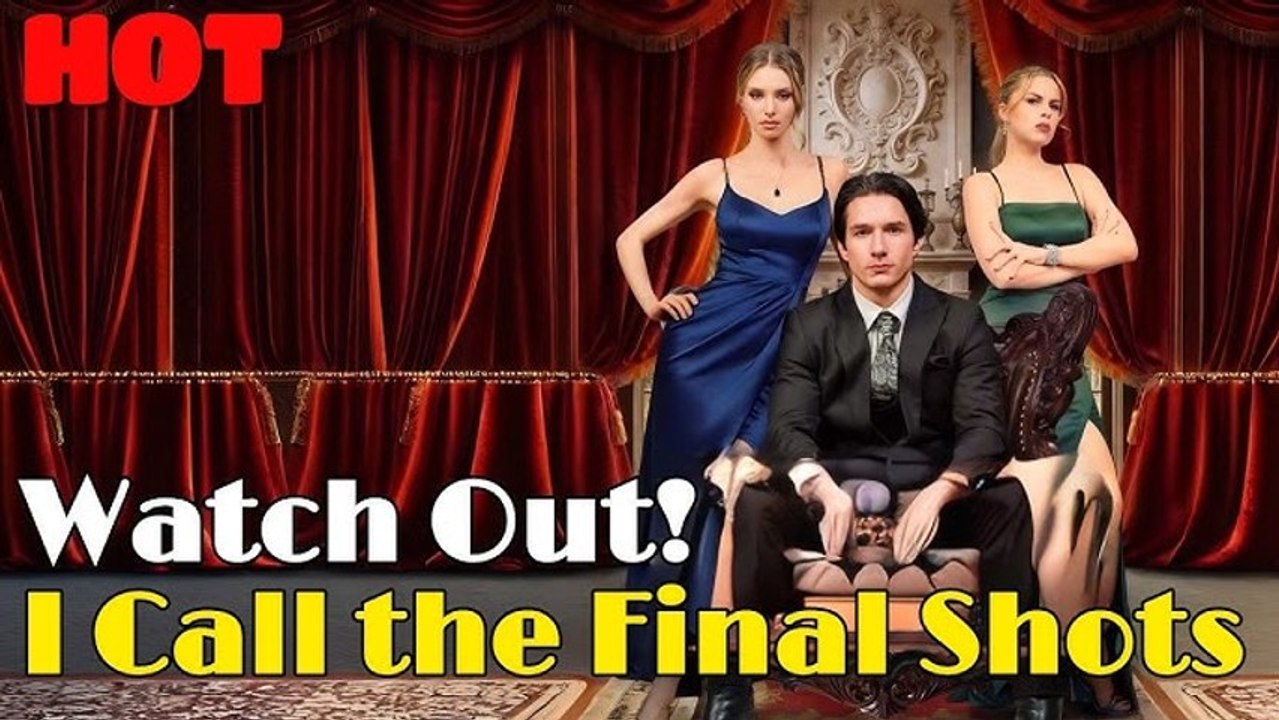 🔥Watch Out! I Call The Final Shots Drama Romantic Englishdrama Lover
